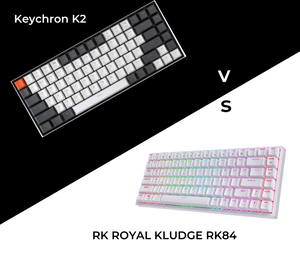 Royal Kludge RK84 vs Keychron K2- 